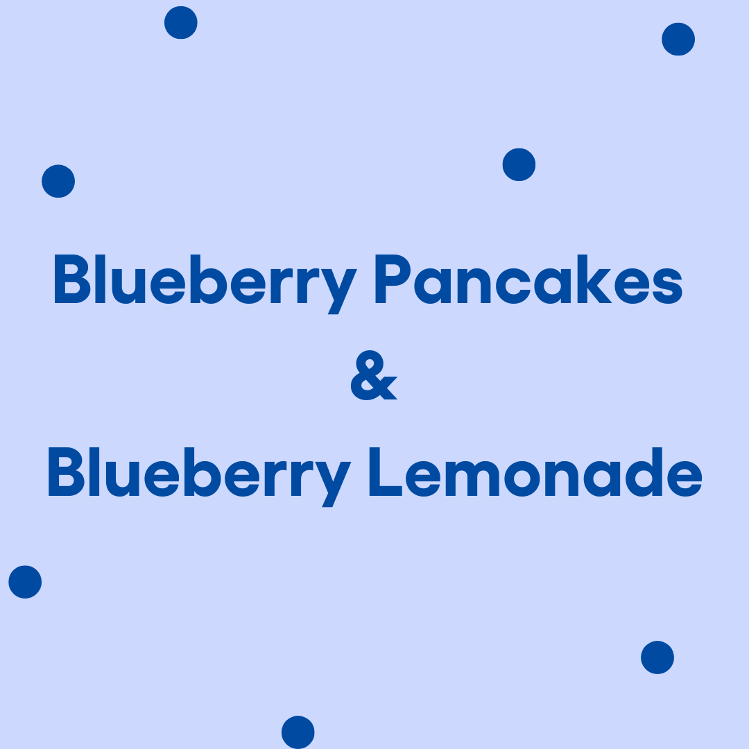 Blueberry Pancakes & Blueberry Lemonade